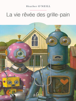 cover image of La vie rêvée des grille-pain